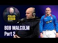 Part 2 Bob Malcolm talks Rangers, Helicopter Sunday, Marvin Andrews and Paul Le Guen