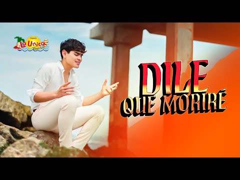 Dile Que Moriré - La Única Tropical - Video Oficial