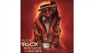 Plies  - &quot;Rock&quot; Official Remix ft. DJ Khaled + Remy Ma