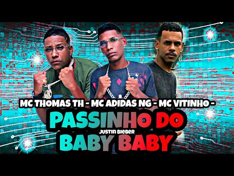 MC THOMAS TH MC ADIDAS NG VITINHO FEAT JUSTIN BEABER - PASSINHO DO BABY BABY - REMIX BREGA FUNK