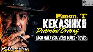 Download lagu (Lagu Nostalgia Malaysia) Kekasihku Diambil Orang - Lemon T | Versi Sentuhan Blues yang Penuh Makna mp3