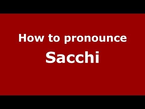 How to pronounce Sacchi