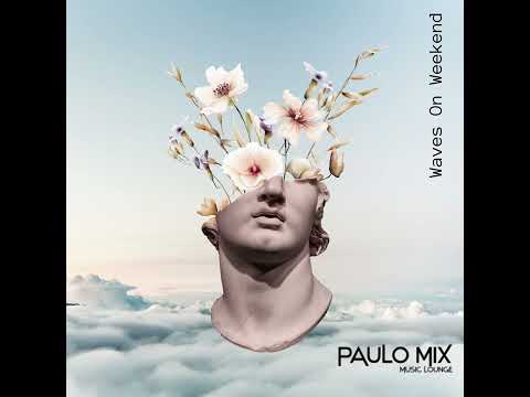 Paulo Mix - Waves On Weekend (Versão Eletro)