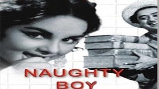 NAUGHTY BOY  - Kishore Kumar, Kalpana