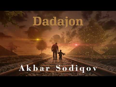 Akbar Sodiqov - Dadajon (Premyera)