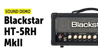 Video thumbnail for Blackstar HT-5RH MkII - Sound Demo (no talking) by Guitar Bonedo