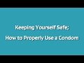 Keeping Yourself Safe How To Properly Use A Condom