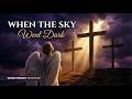 When The Sky Went Dark | Good Friday Worship Song | Broken & Weary Heart | Carried Home Worship