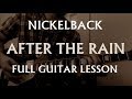 Nickelback After The Rain How To Play Full Guitar Lesson
