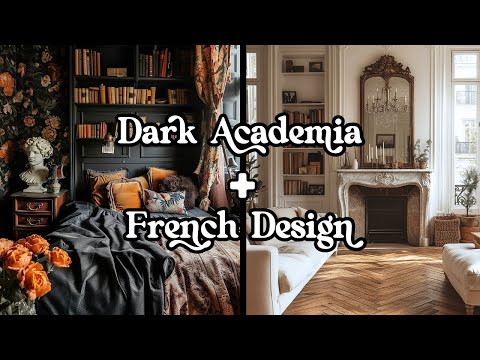 Dark Academia Decor + French Style: How to Make Your Space Look Like a Moody Paris Apartment