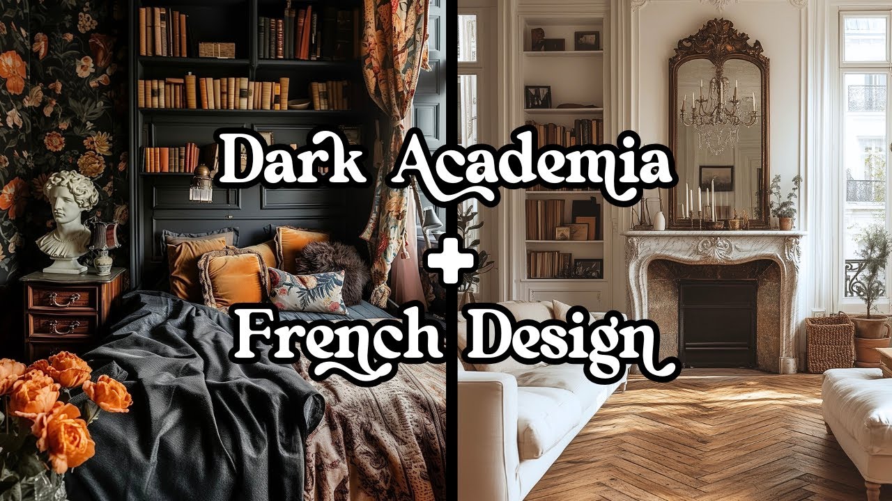 Dark Academia Decor + French Style: How to Make Your Space Look Like a Moody Paris Apartment