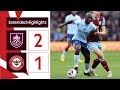 Burnley 2 Brentford 1 | Extended Premier League Highlights