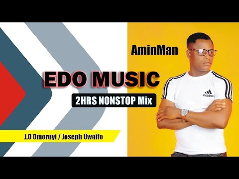 AminMan 2HRS NONSTOP Edo Music Mix Tape