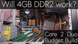 Will 4gb work on the Budget Motherboard with Core 2 Duo CPU?