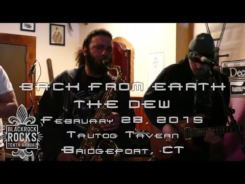 Back From Earth: The Dew [4K] 2015-02-28 - Black Rock Rocks; Bridgeport, CT