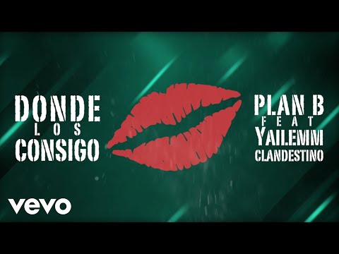 Plan B - Donde Los Consigo? ft. Yailemm y Clandestino