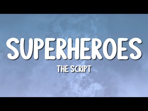 The Script - Superheroes (Lyrics)