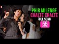 Phir Milenge Chalte Chalte Lyrics - Rab Ne Bana Di Jodi