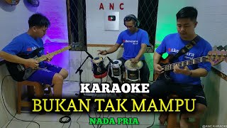 Download lagu BUKAN TAK MAMPU KARAOKE NADA PRIA MIRNAWATI mp3