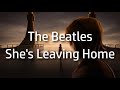 The Beatles | She's Leaving Home {lyrics}