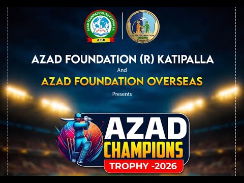 AZAD CHAMPIONS TROPHY 2026 || AZAD FOUNDATION  KATIPALLA & OVERSEAS || FINAL DAY