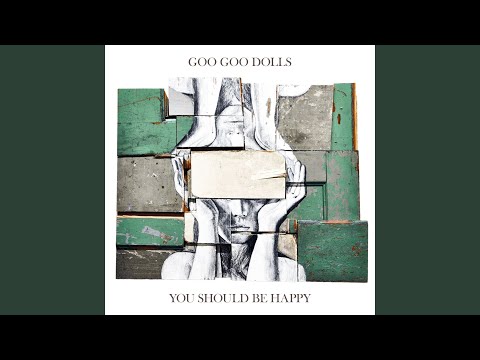 download lagu mp3 mp4 The Goo Goo Dolls You Should Be Happy, download lagu The Goo Goo Dolls You Should Be Happy gratis, unduh video klip The Goo Goo Dolls You Should Be Happy