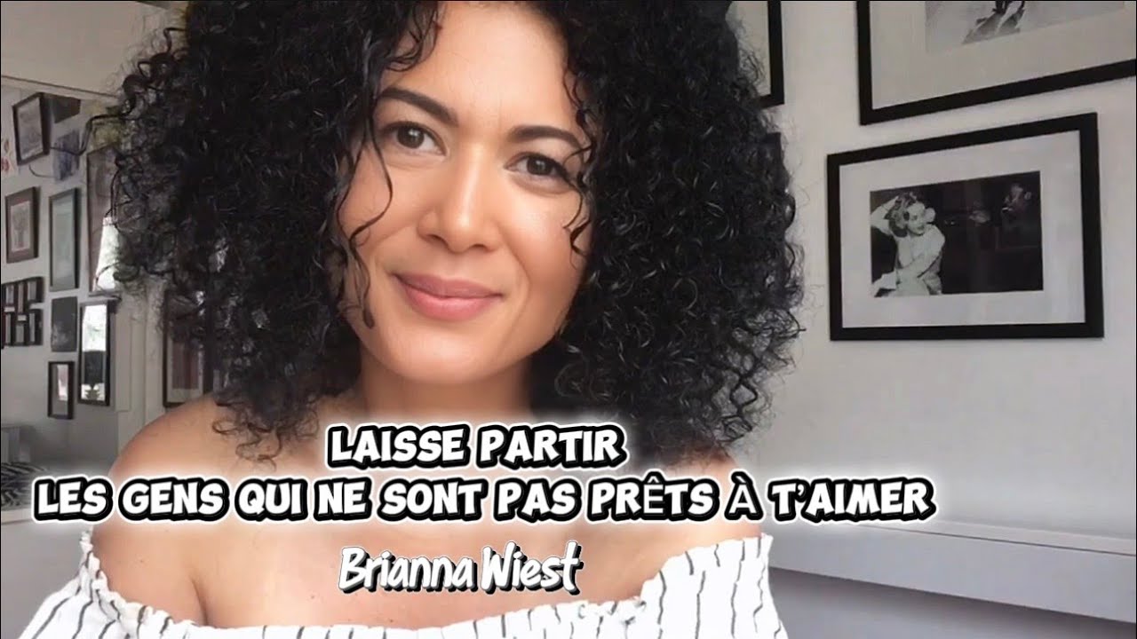 HABITER POÉTIQUEMENT LE MONDE 15 “Laisse partir les gens qui ne sont pas prêts à t’aimer