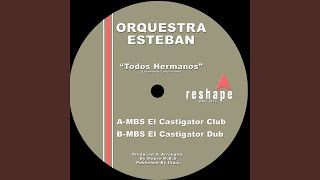 Todos Hermanos (Mbs El Castigator Club Mix)
