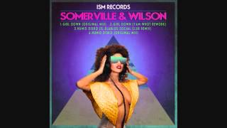 Somerville & Wilson - Girl Down (Yam Who? Rework)