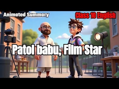 Patol Babu, Film Star - Class 10 English|NCERT| English Communicative| Animated Summary | CBSE