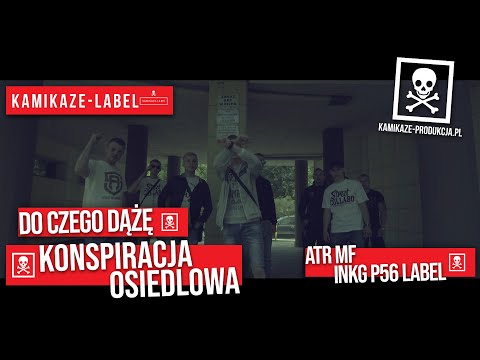 Konspiracja Osiedlowa - Do Czego Dążę / ft. ATR MF, INKG P56 LABEL / prod. WOWO