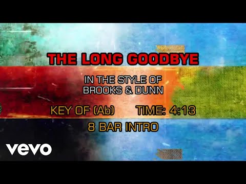 The Long Goodbye - Brooks And Dunn