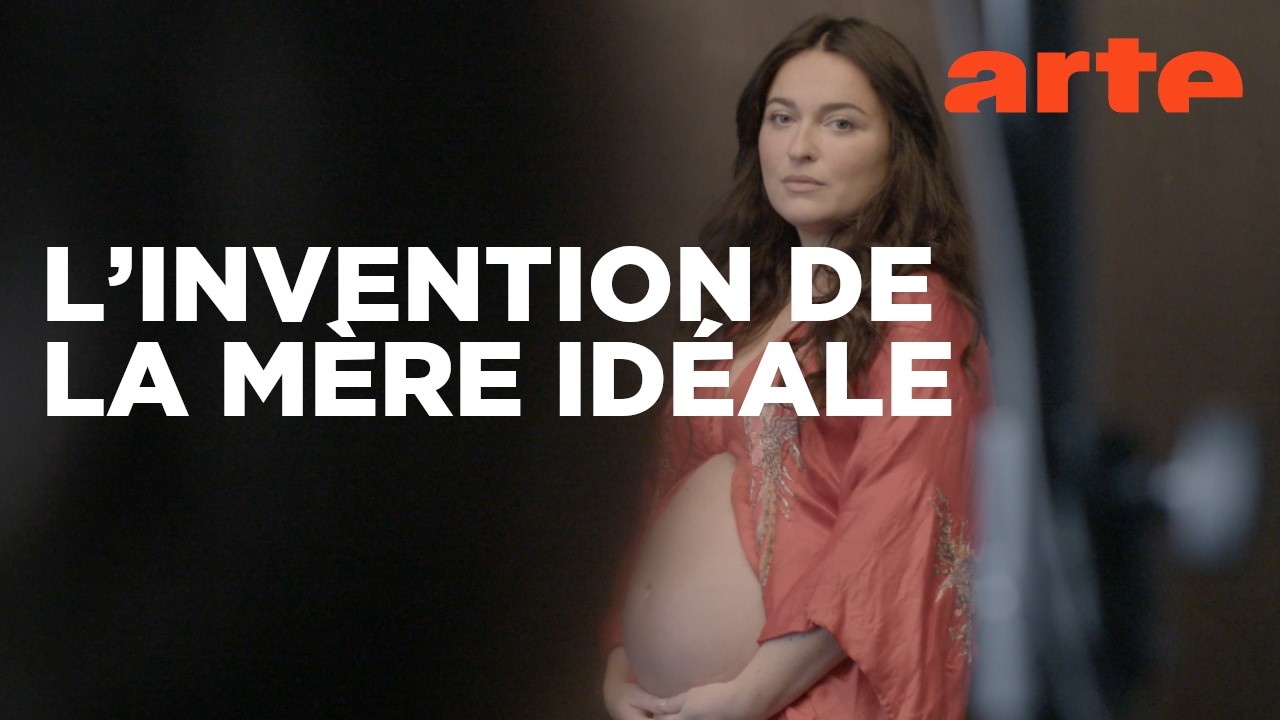 Le mythe de la mère parfaite | Documentaire | ARTE