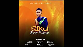 Bob Ice ft Silo man - Song : Siku  {Music -Audio}