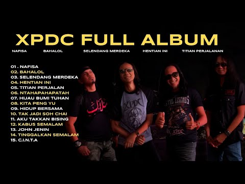XPDC FULL ALBUM TERBAIK - NAFISA , BAHALOL , SELENDANG MERDEKA , HENTIAN INI - ROCK KAPAK 90AN
