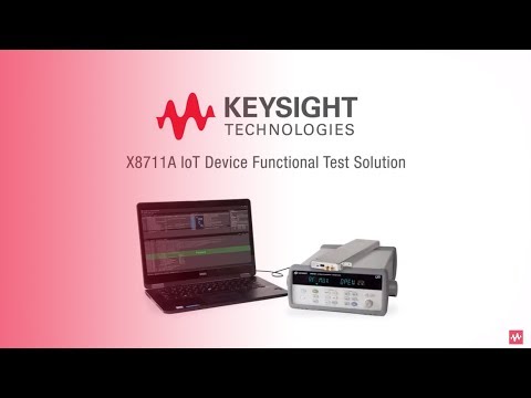 X8711A IoT Device Functional Test Solution Demo Video