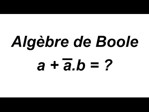 , title : 'Algèbre de Boole : simplification d'expressions'