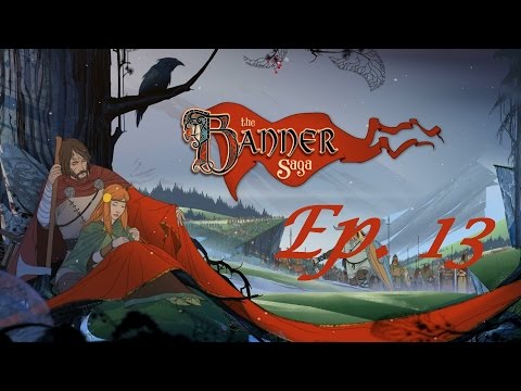 Tough Battles, Tough Road - The Banner Saga Playthrough - Part 13