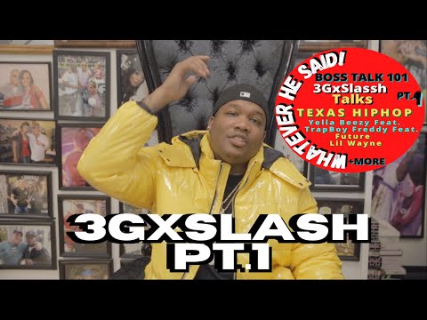 3GxSlash on Yella Beezy & Trapboy Freddy Feat also Future being his #1 of Top3 +More  (Part 1)