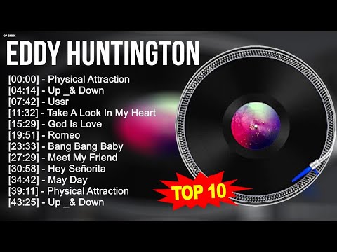 E.d.d.y H.u.n.t.i.n.g.t.o.n Greatest Hits ~ Top 100 Artists To Listen in 2023