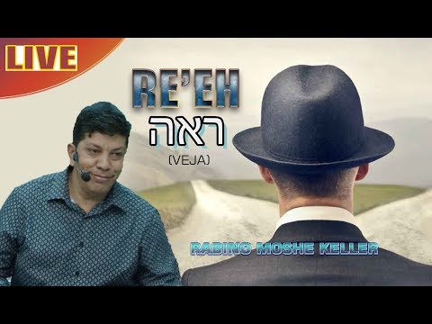 PARASHA 47  - REÊ (Veja) | Rabino Moshe Keller - TALMIDIM Centro de Estudos