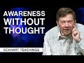 Awareness Without Thought | Eckhart Tolle Teachings