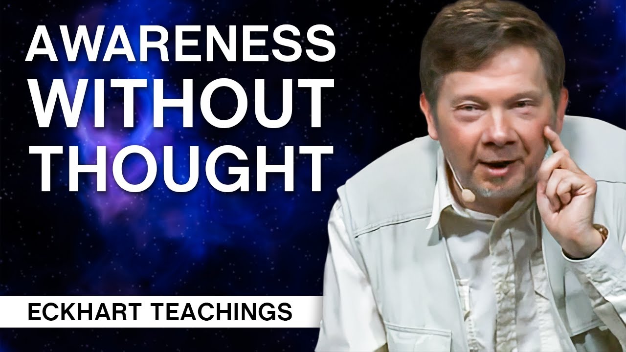 Awareness Without Thought | Eckhart Tolle Teachings