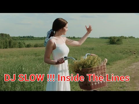 DJ SLOW !!! Inside The Lines - ( Slow Remix )