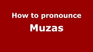 How to pronounce Muzas