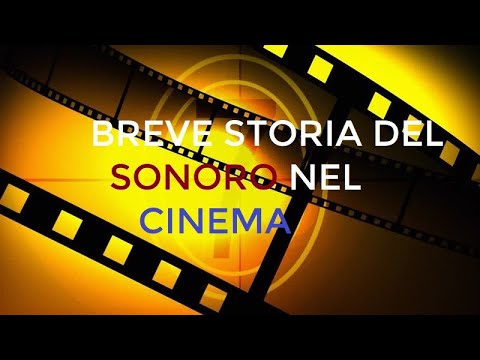 BREVE STORIA DEL SONORO NEL CINEMA