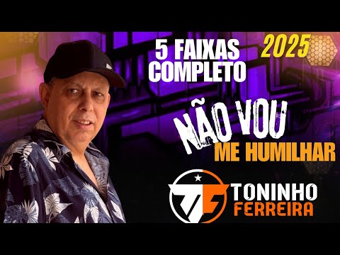 5 FAIXA COMPLETO TONINHO FERREIRA 2025
