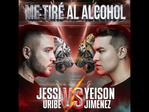 me tire al alcohol @jessiuribe3  @YeisonJimenez estreno 2023