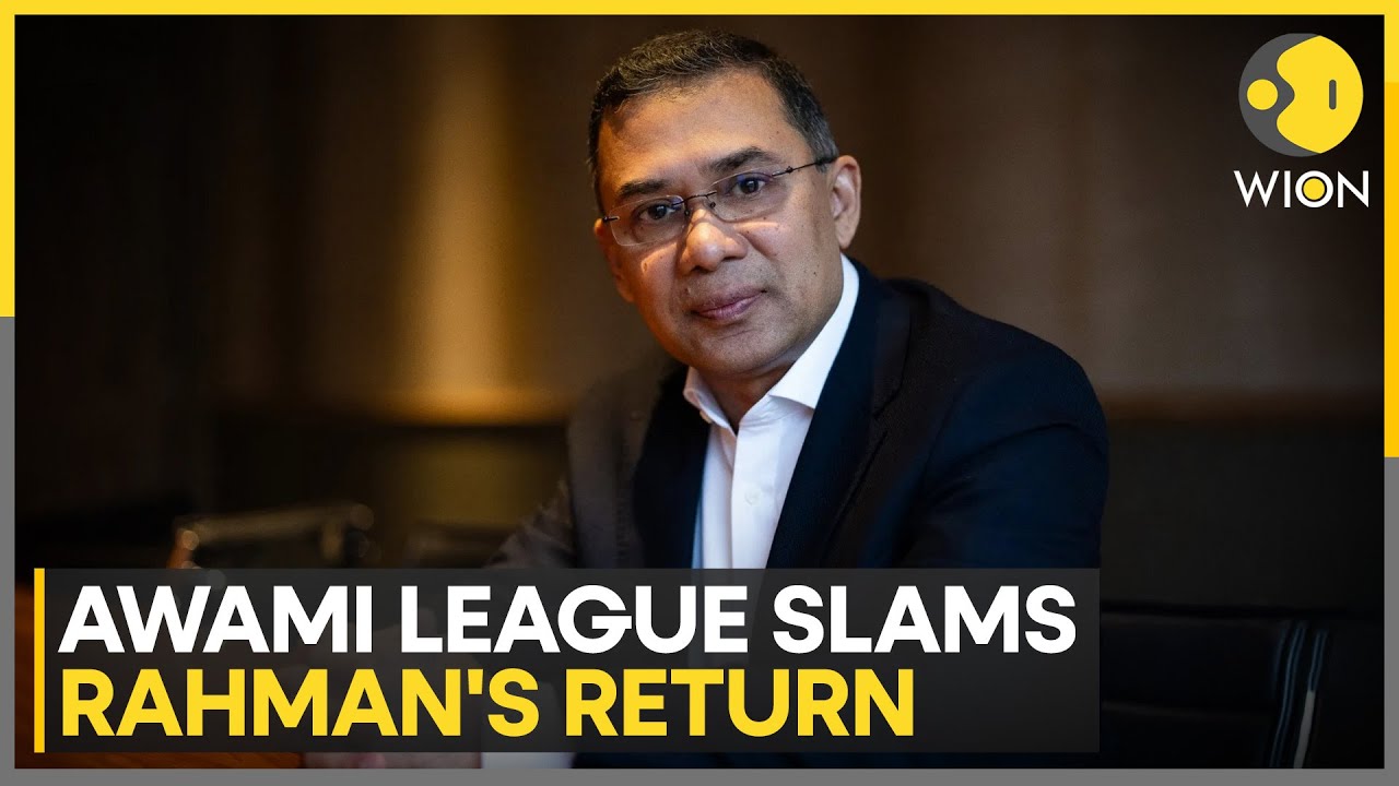 Awami League Links Tarique Rahman to 'Politics of Power, Extortion' | WION NEWS