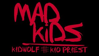 KidWolf X Kio Priest - Mad Kids